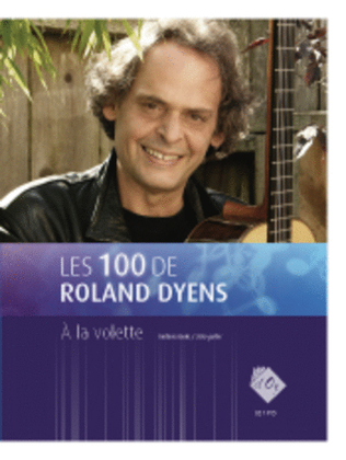 Book cover for Les 100 de Roland Dyens - À la volette