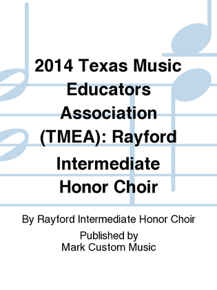 2014 Texas Music Educators Association (TMEA): Rayford Intermediate Honor Choir