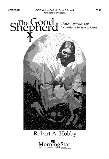 The Good Shepherd: Choral Reflections on the Pastoral Images of Christ