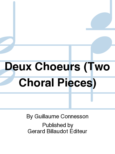 Deux Choeurs (Two Choral Pieces)
