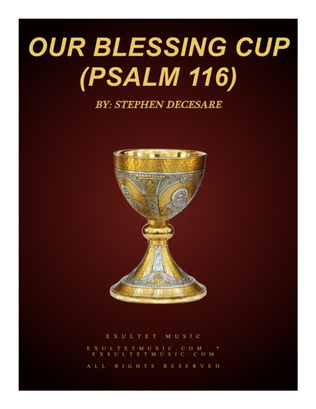 Book cover for Our Blessing Cup (Psalm 116) (SATB - Alternate Version)