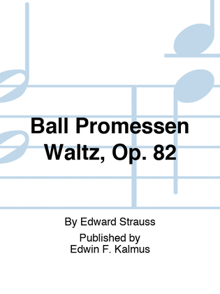 Book cover for Ball Promessen Waltz, Op. 82