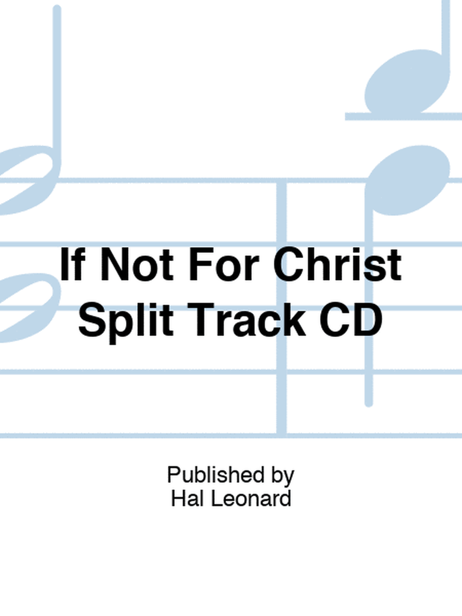 If Not For Christ Split Track CD