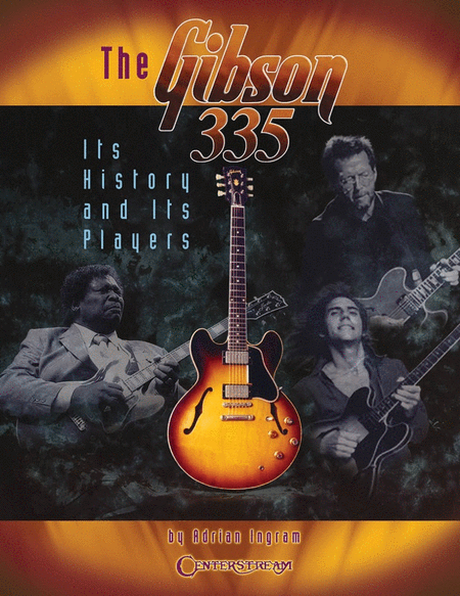 Gibson 335 History And Its Players