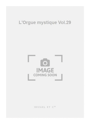 Book cover for L'Orgue mystique Vol.29