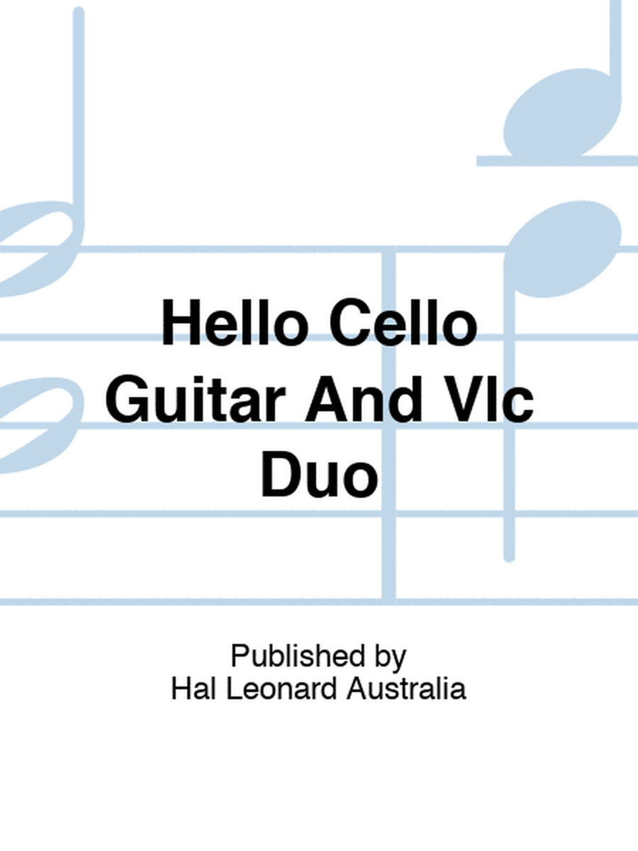 Hello Cello Guitar And Vlc Duo