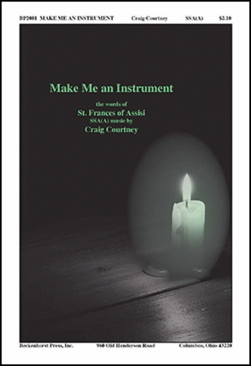 Make Me An Instrument Satb