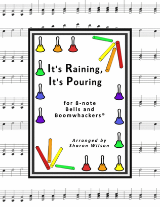 Book cover for It's Raining, It's Pouring (for 8-note Bells and Boomwhackers with Black and White Notes)