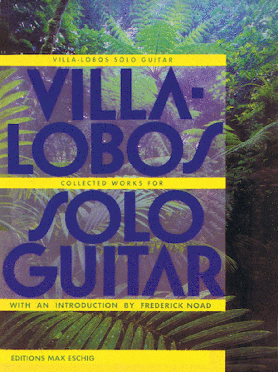 Heitor Villa-Lobos: Collected Works for Solo Guitar