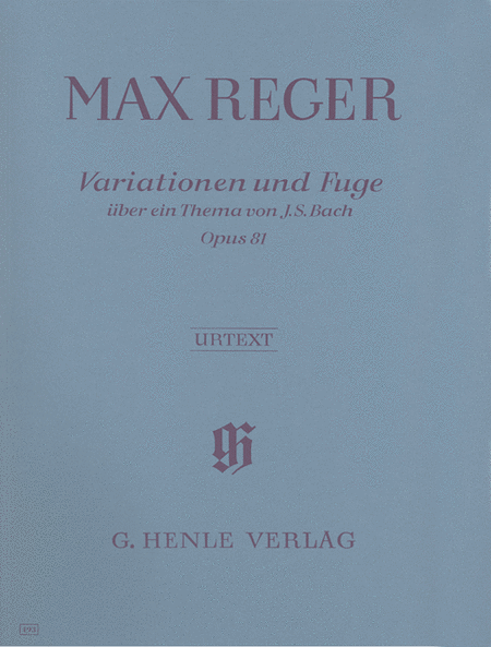 Reger, Max: Variations and fugue on a theme by J. S. Bach op. 81