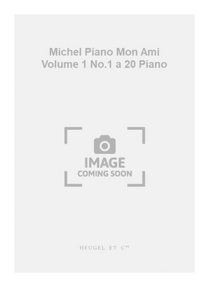 Book cover for Michel Piano Mon Ami Volume 1 No.1 a 20 Piano