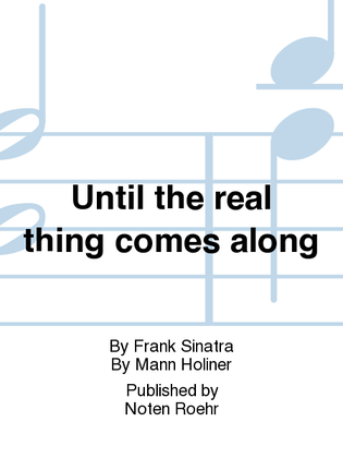 Book cover for Until the real thing comes along (en) Sinatra, Frank, Gesang
