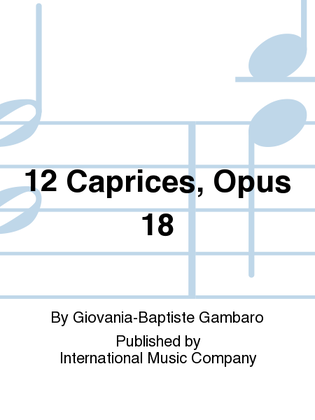 12 Caprices, Opus 18