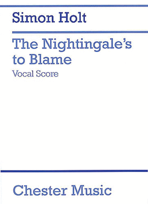 Simon Holt: The Nightingale's To Blame (Vocal Score)