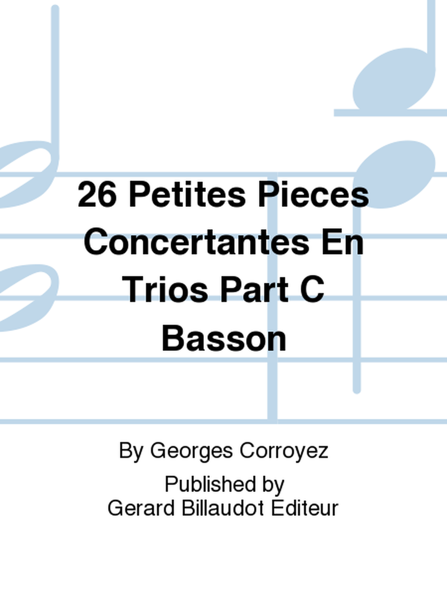 26 Petites Pieces Concertantes En Trios Part C Basson
