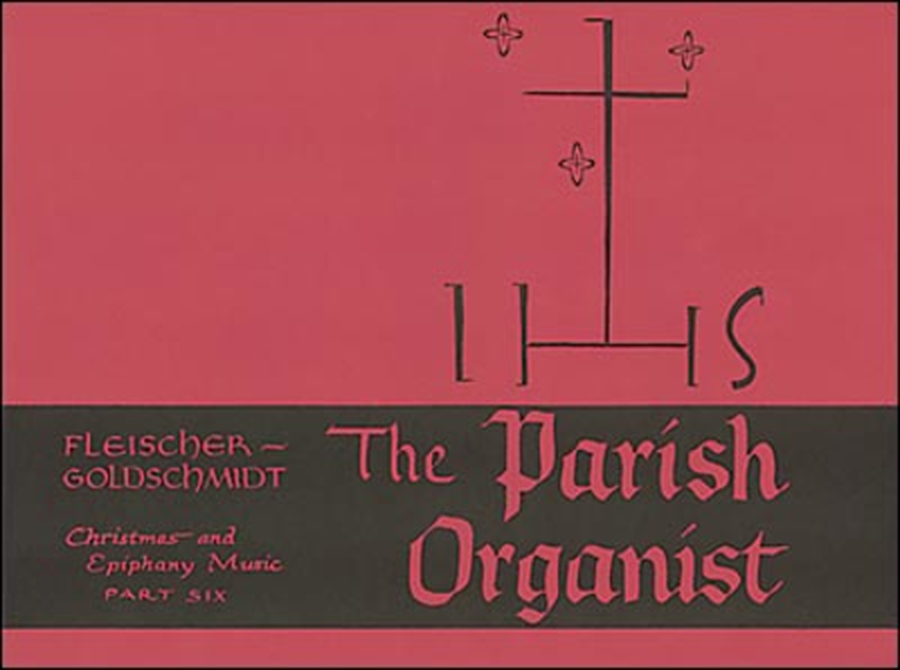 The Parish Organist, Part 06 (Christmas, Epiphany)
