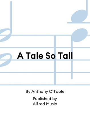 A Tale So Tall