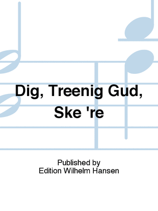 Book cover for Dig, Treenig Gud, Ske 're