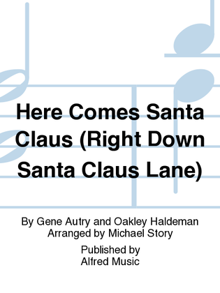 Here Comes Santa Claus (Right Down Santa Claus Lane)