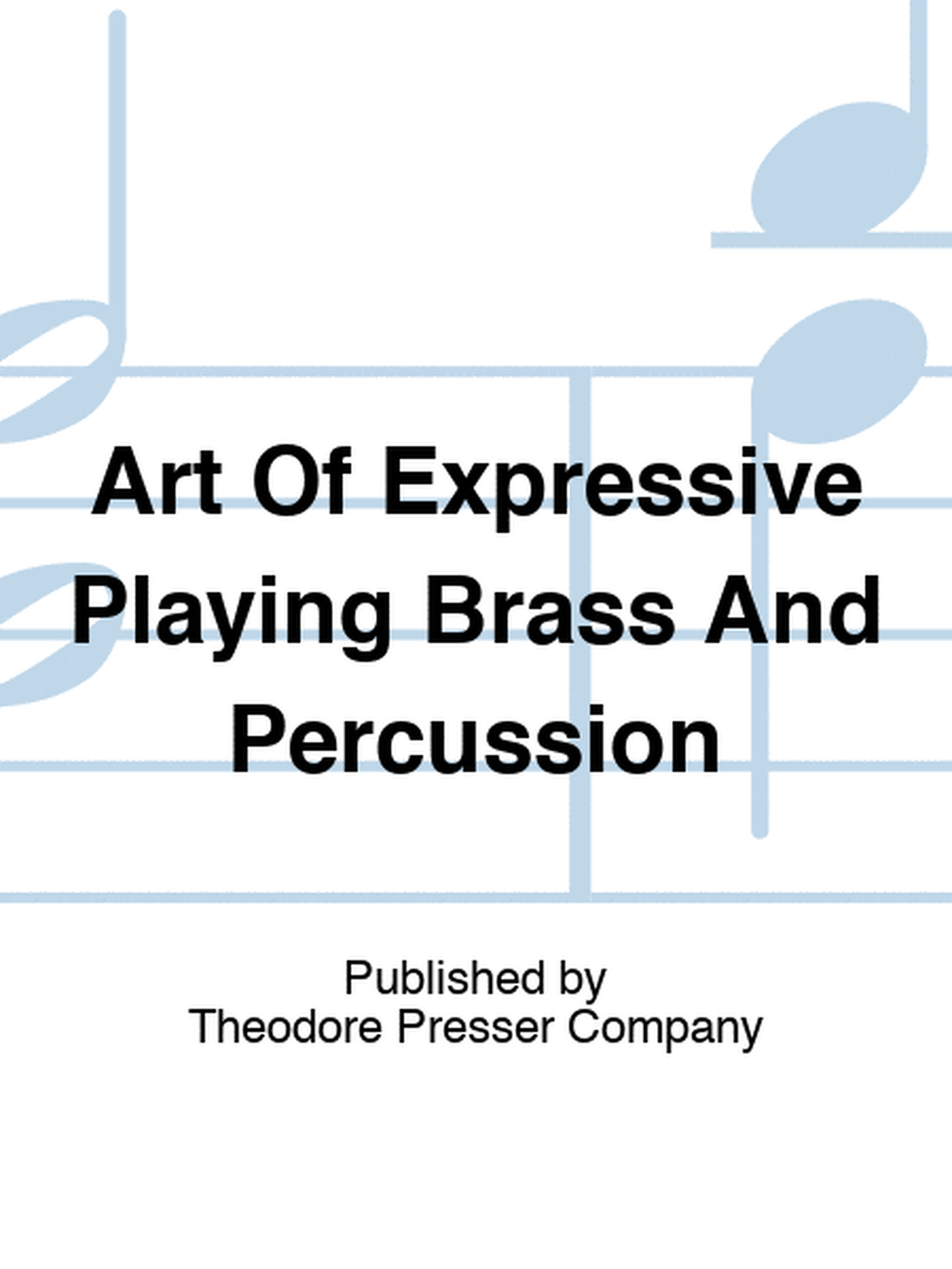 Art Of Expressive Playing Brass And Percussion