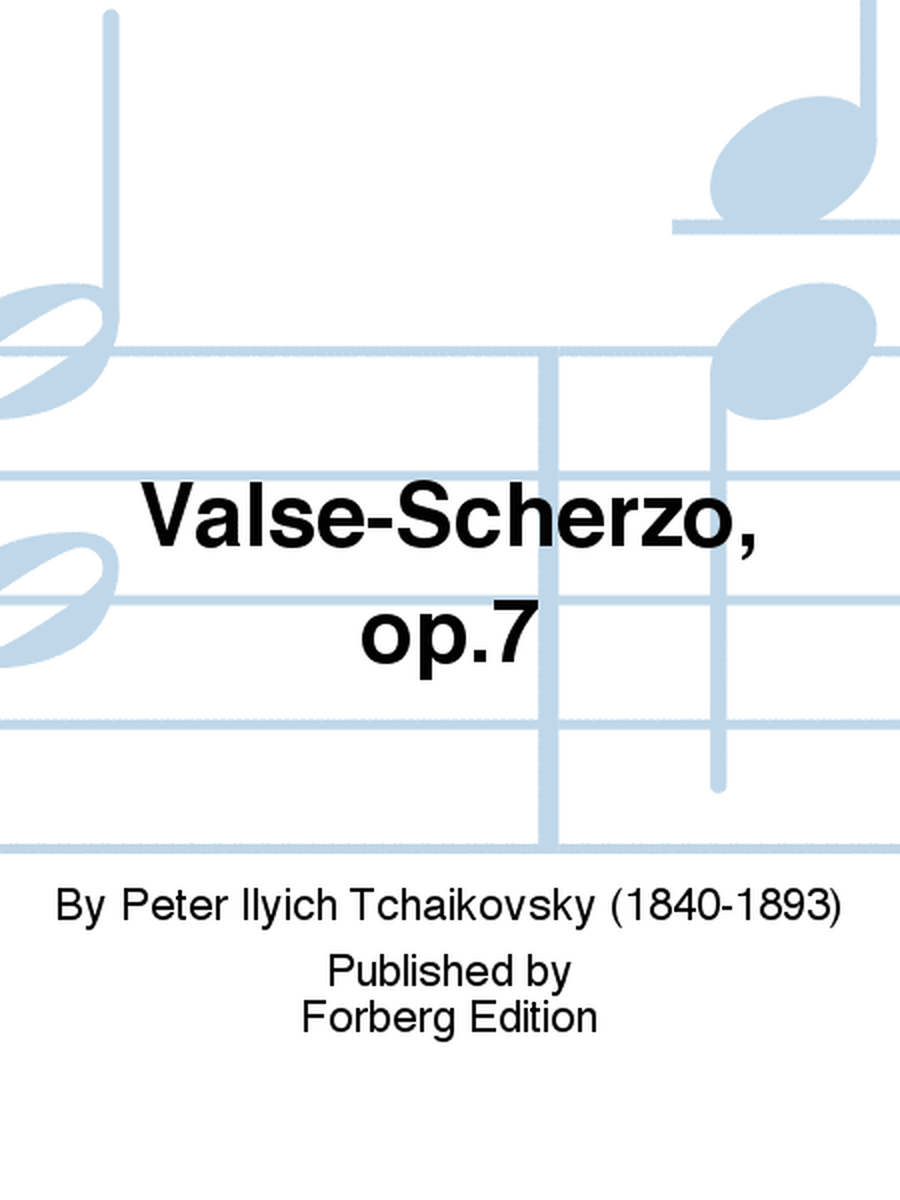 Valse-Scherzo, op.7