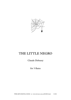 Book cover for THE LITTLE NEGRO for 3 flutes - DEBUSSY