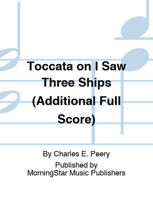 Book cover for Toccata on "I Saw Three Ships" (Additional Full Score)