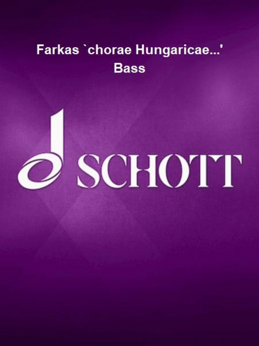 Farkas `chorae Hungaricae...' Bass