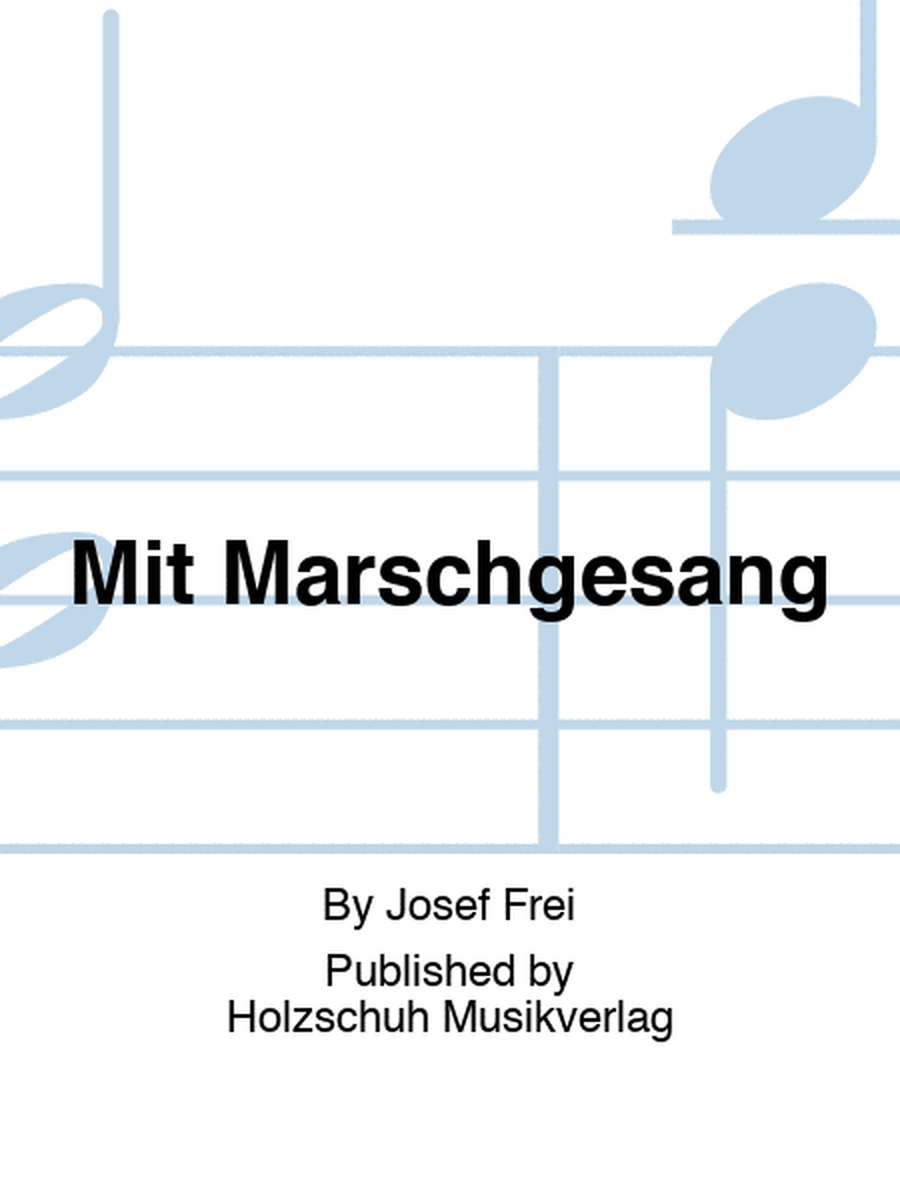 Mit Marschgesang