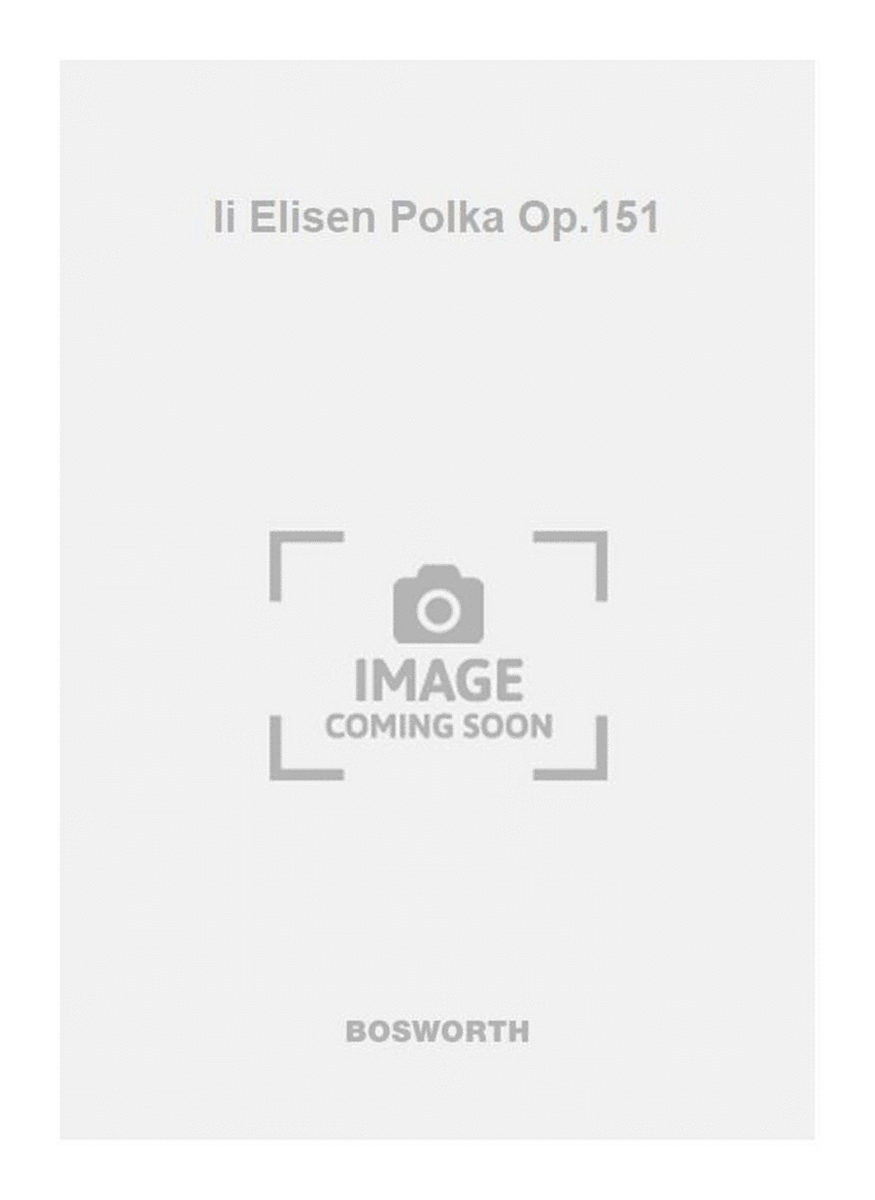 Ii Elisen Polka Op.151