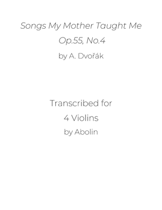 Book cover for Dvořák: Songs My Mother Taught Me, Op.55 - arr. for Violin Quartet