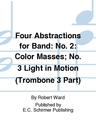 Four Abstractions for Band: 2. Color Masses; 3. Light in Motion (Trombone 3 Part)