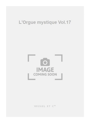 Book cover for L'Orgue mystique Vol.17
