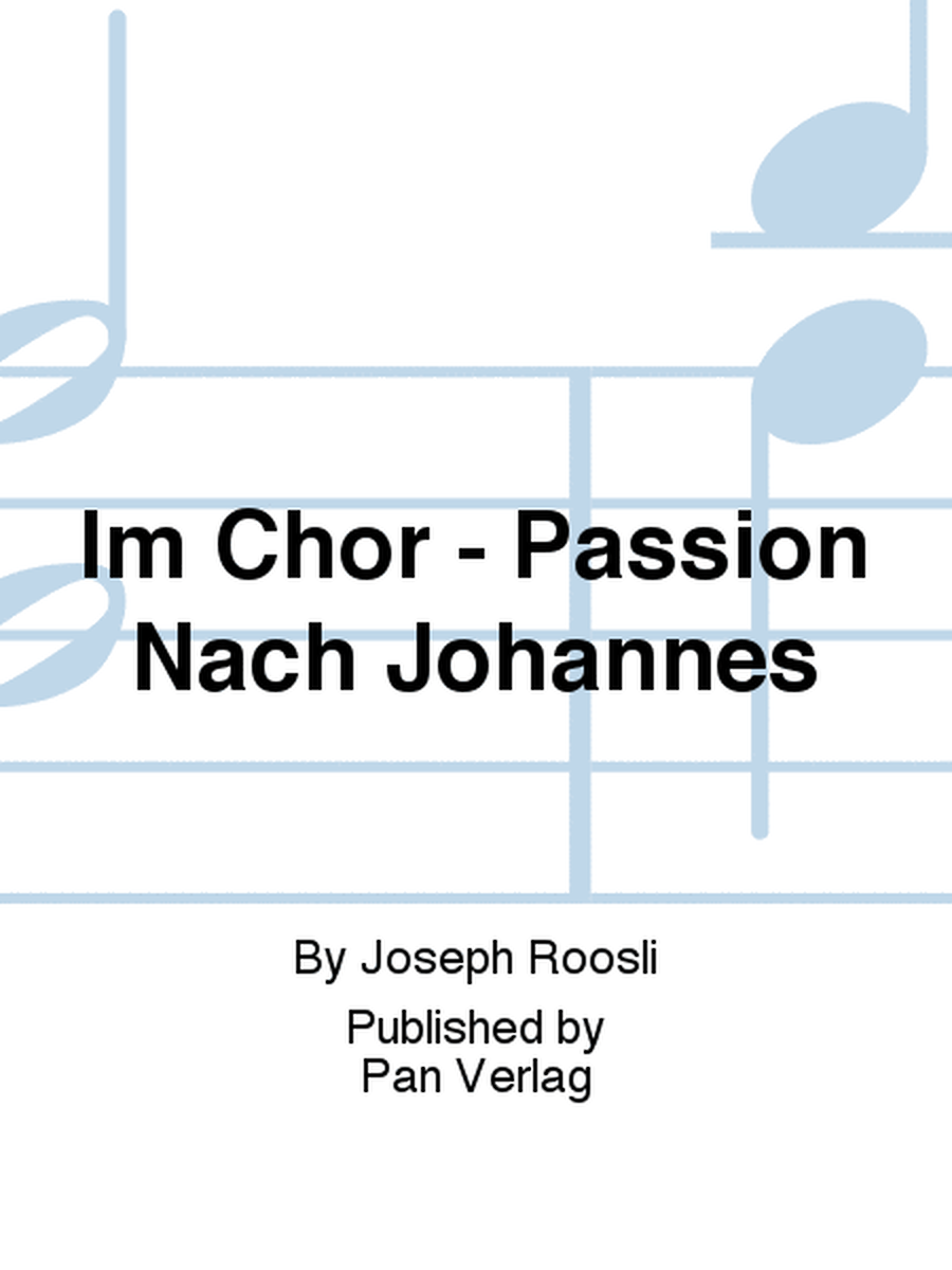 Im Chor - Passion Nach Johannes