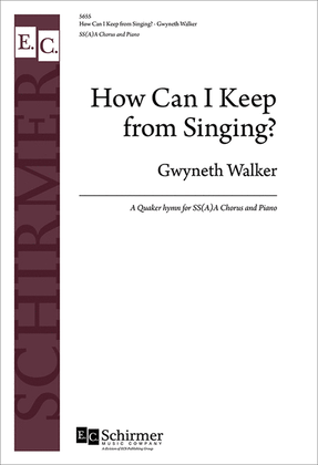 Book cover for How Can I Keep from Singing? (Choral Score)