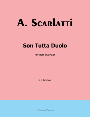 Son Tutta Duolo, by A. Scarlatti, in b flat minor