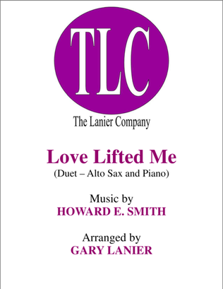Book cover for LOVE LIFTED ME (Duet – Alto Sax and Piano/Score and Parts)