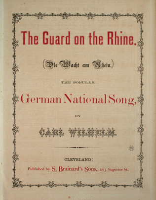 The Guard on the Rhine (Die Wacht am Rhein). The Popular German National Song