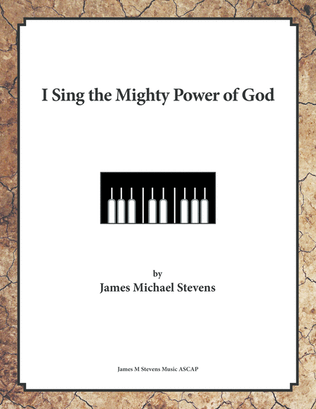 I Sing the Mighty Power of God