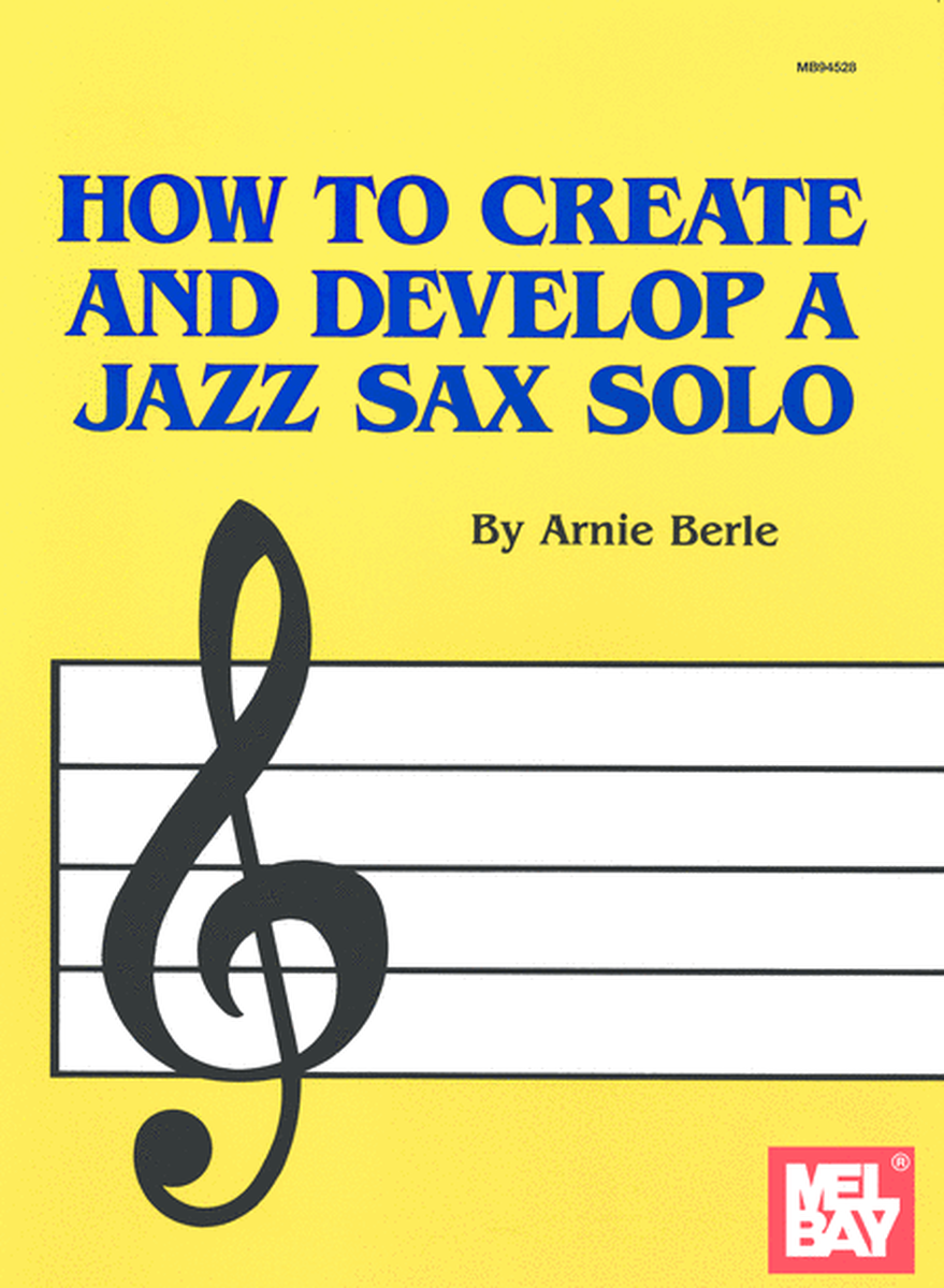 How to Create and Develop a Jazz Sax Solo