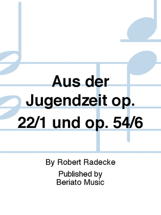 Book cover for Aus der Jugendzeit op. 22/1 und op. 54/6
