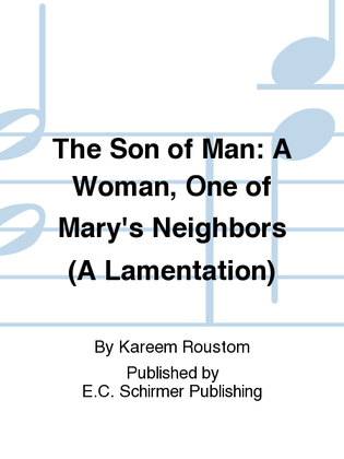 Book cover for A Woman, One of Mary's Neighbors (A Lamentation) from The Son of Man