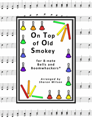 On Top of Old Smokey (for 8-note Bells and Boomwhackers with Black and White Notes)