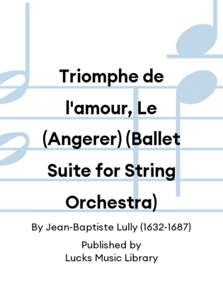 Book cover for Triomphe de l'amour, Le (Angerer) (Ballet Suite for String Orchestra)