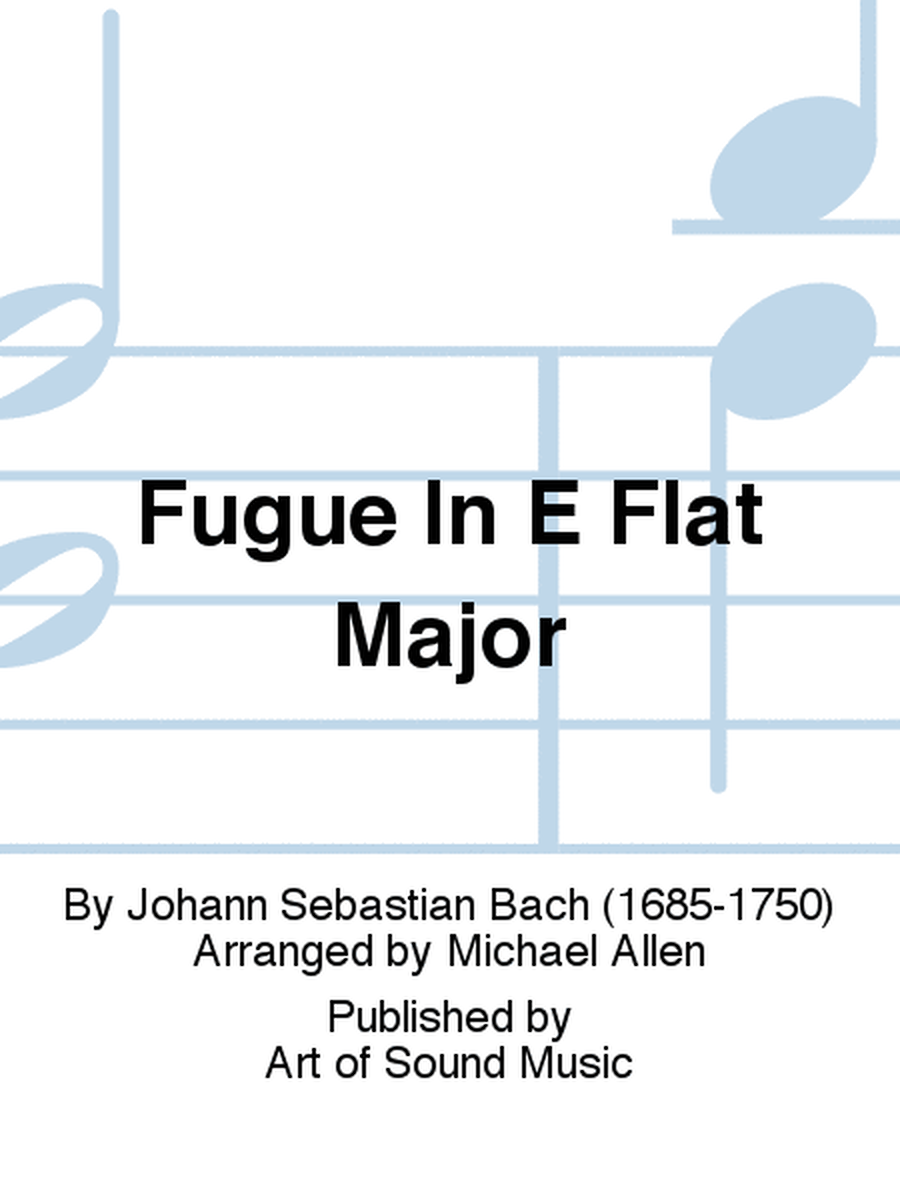 Fugue In E Flat Major