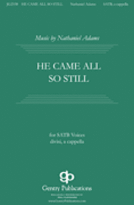 Book cover for He Came All So Still