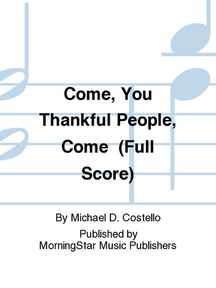 Book cover for Come, You Thankful People, Come (Full Score)