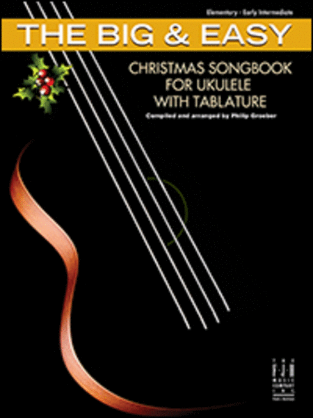 The Big and Easy Christmas Songbook for Ukulele with Tablature