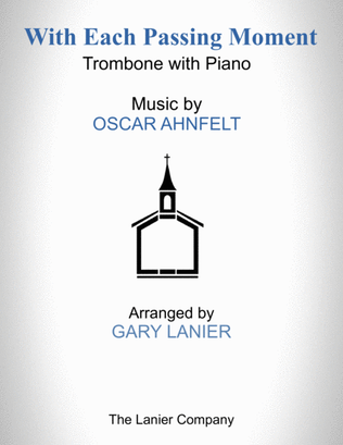 Book cover for WITH EACH PASSING MOMENT (Trombone with Piano - Score & Part included)