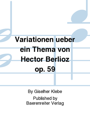 Book cover for Variationen ueber ein Thema von Hector Berlioz op. 59